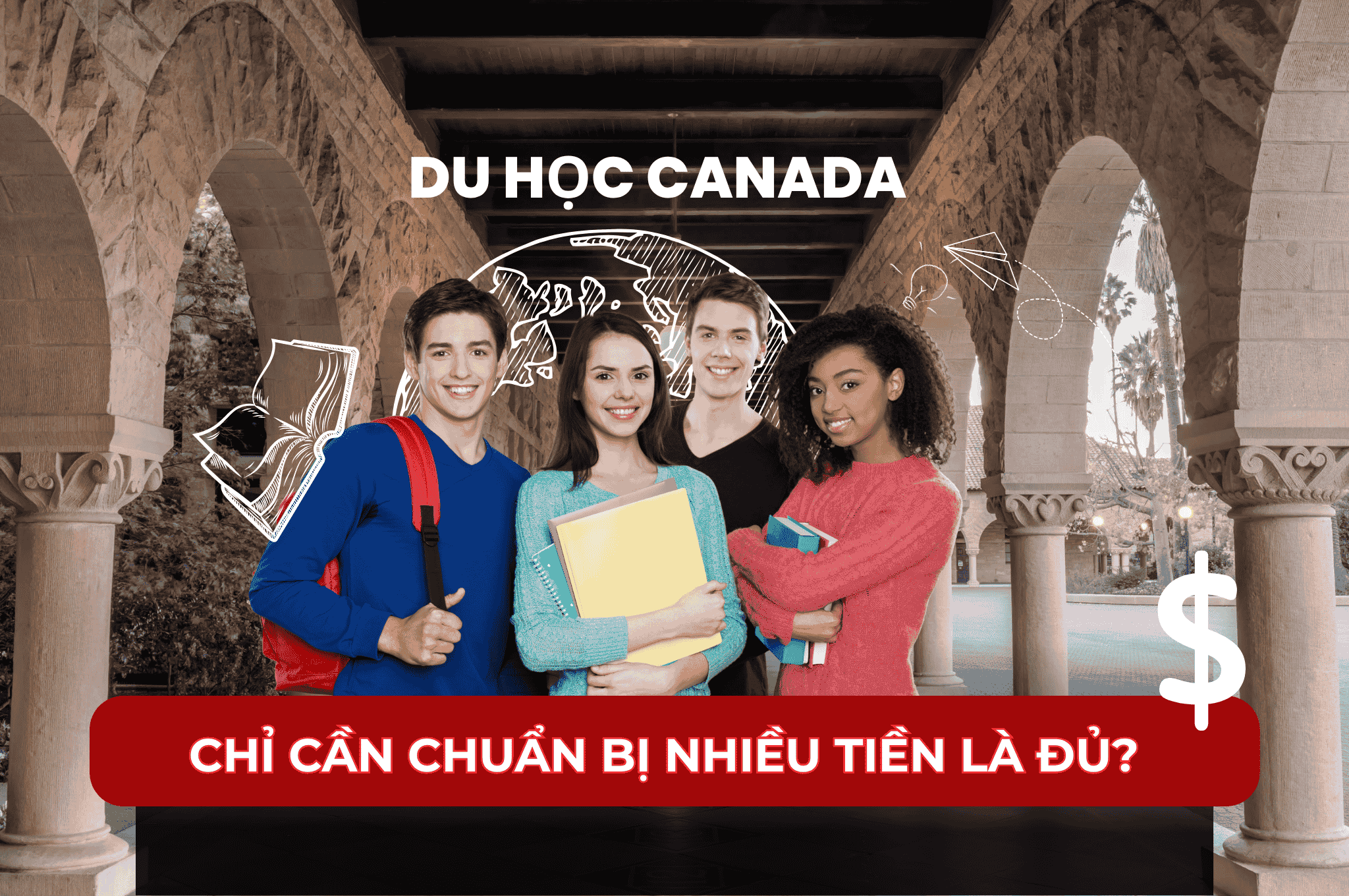 Du Học Canada: Chỉ Cần Chuẩn Bị Nhiều Tiền Là Đủ?