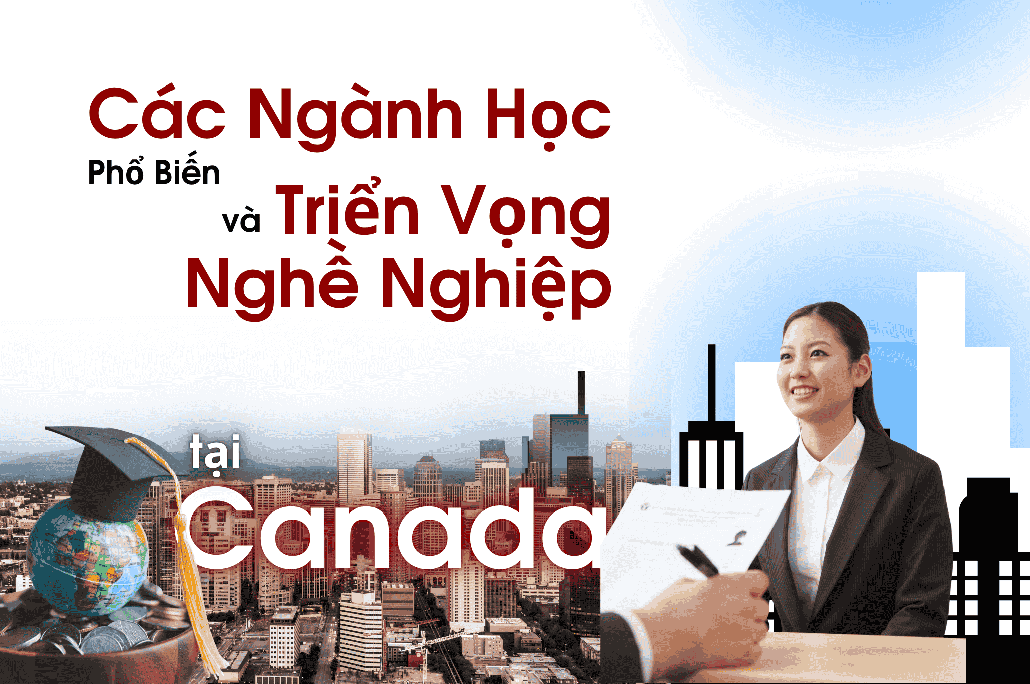 Các Ngành Học Phổ Biến Và Triển Vọng Nghề Nghiệp Tại Canada