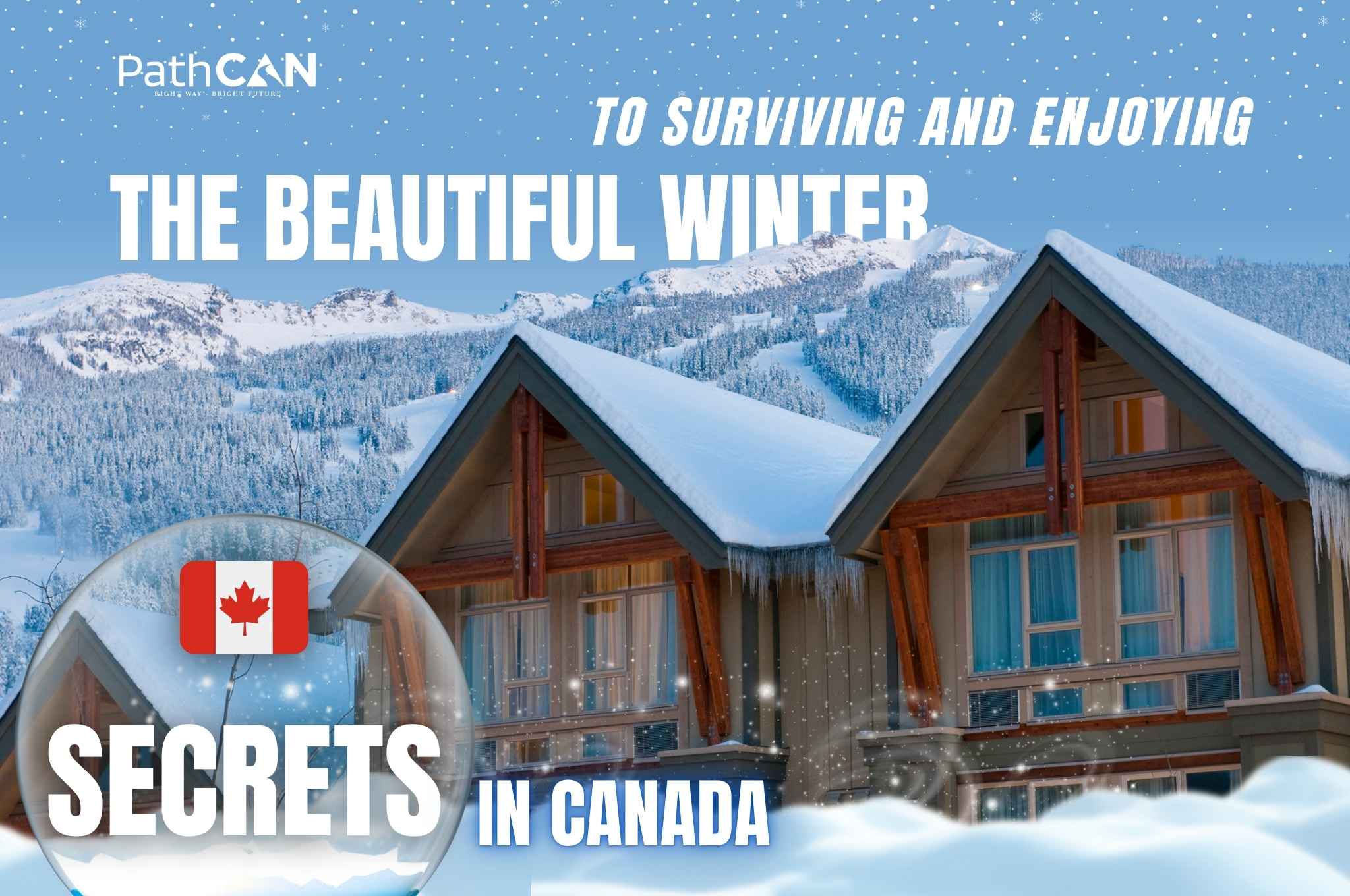 Secrets To Surviving And Enjoying The Beautiful Winter In Canada!